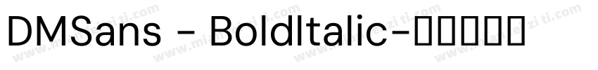 DMSans - Boldltalic字体转换